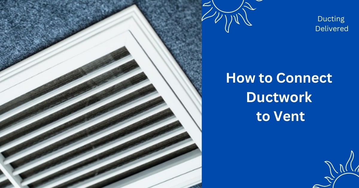 How to connect ductwork to vent